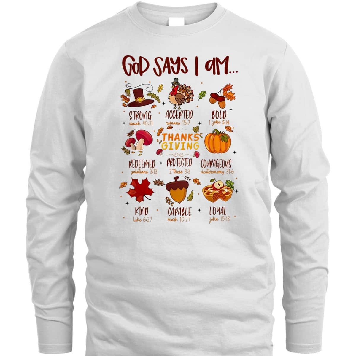 God Says I Am Christian Thanksgiving Bible Jesus T-Shirt God Says I Am Christian Thanksgiving Bible Jesus T-Shirt