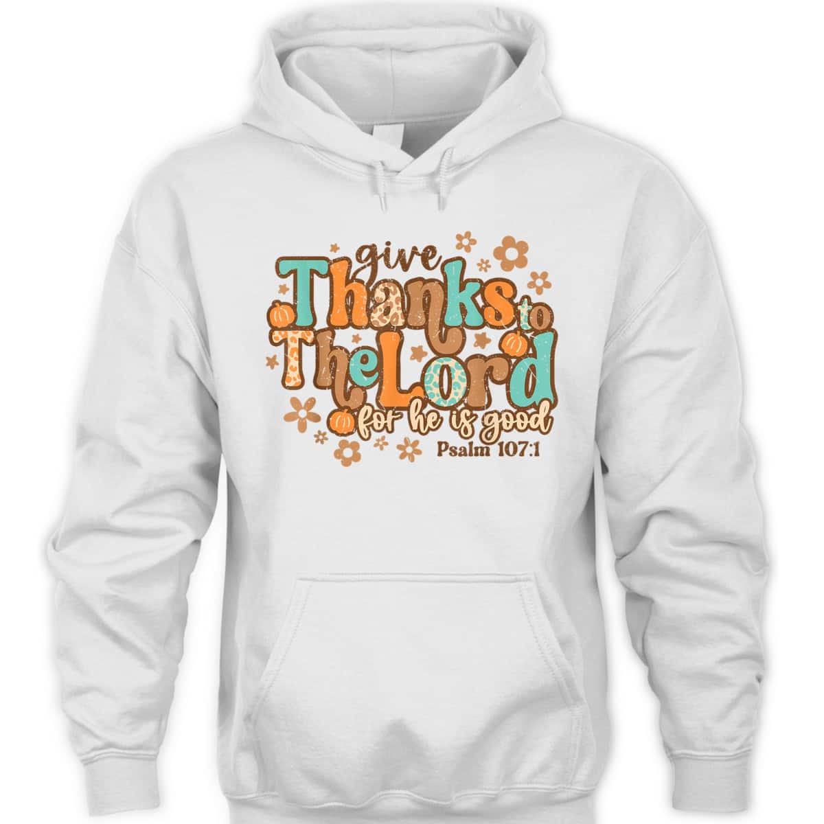 Give Thanks To The Lord For He Is Good Thanksgiving Jesus T-Shirt Give Thanks To The Lord For He Is Good Thanksgiving Jesus T-Shirt