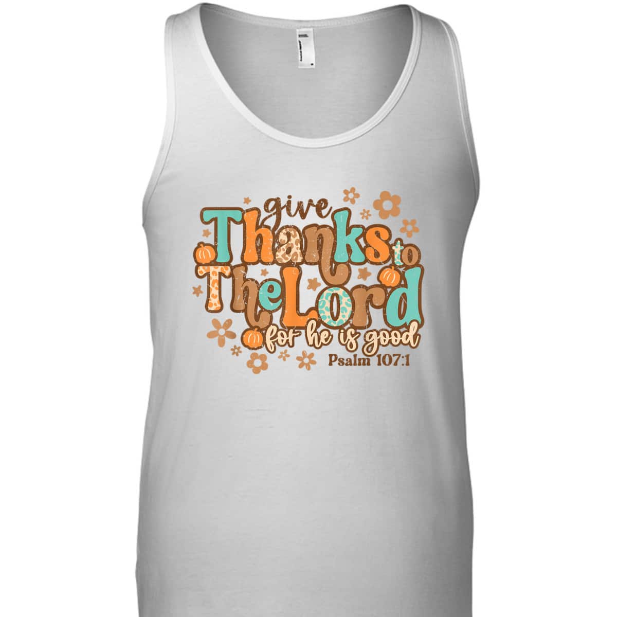 Give Thanks To The Lord For He Is Good Thanksgiving Jesus T-Shirt Give Thanks To The Lord For He Is Good Thanksgiving Jesus T-Shirt