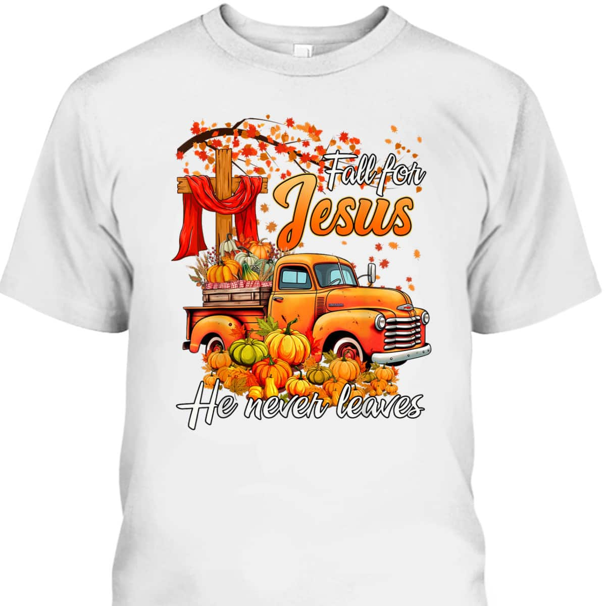 Fall For Jesus He Never Leaves Men Fall Season Halloween Thanksgiving T-Shirt