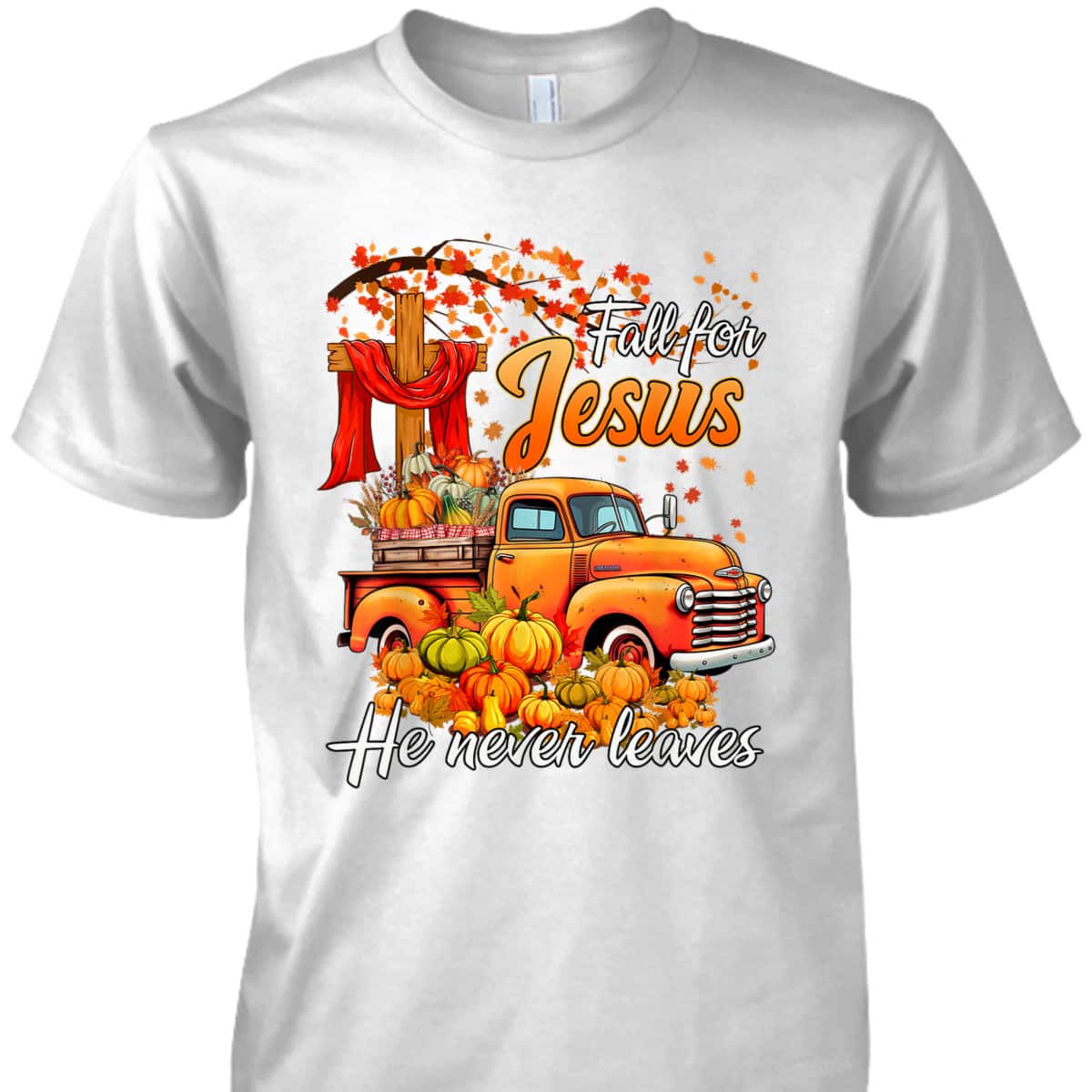 Fall For Jesus He Never Leaves Men Fall Season Halloween Thanksgiving T-Shirt Fall For Jesus He Never Leaves Men Fall Season Halloween Thanksgiving T-Shirt