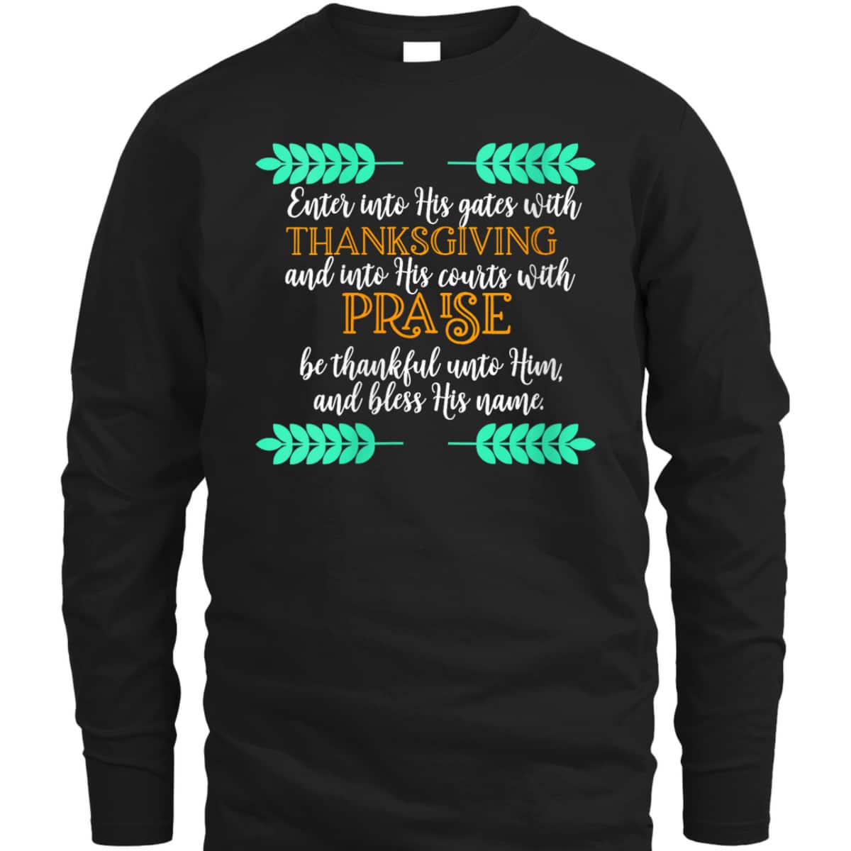 Religious Thanksgiving Bible Verse Christian Jesus Be Thankful Unto Him And Bless His Name T-Shirt Religious Thanksgiving Bible Verse Christian Jesus Be Thankful Unto Him And Bless His Name T-Shirt