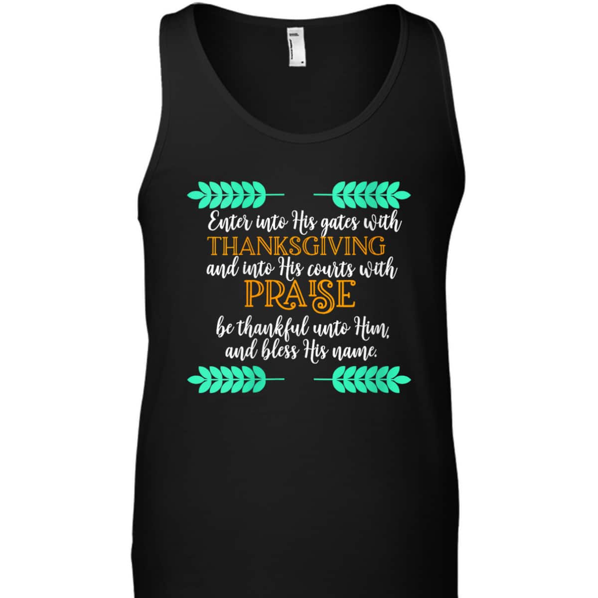 Religious Thanksgiving Bible Verse Christian Jesus Be Thankful Unto Him And Bless His Name T-Shirt Religious Thanksgiving Bible Verse Christian Jesus Be Thankful Unto Him And Bless His Name T-Shirt