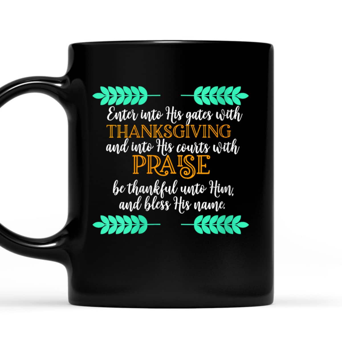 Religious Thanksgiving Bible Verse Christian Jesus Be Thankful Unto Him And Bless His Name T-Shirt Religious Thanksgiving Bible Verse Christian Jesus Be Thankful Unto Him And Bless His Name T-Shirt