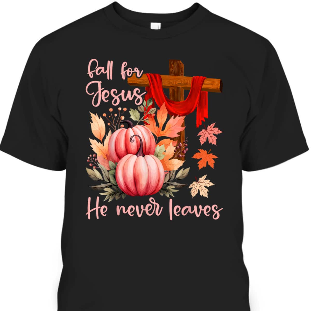 Fall For Jesus Christian Bible Verse Thanksgiving Halloween Day T-Shirt Fall For Jesus Christian Bible Verse Thanksgiving Halloween Day T-Shirt