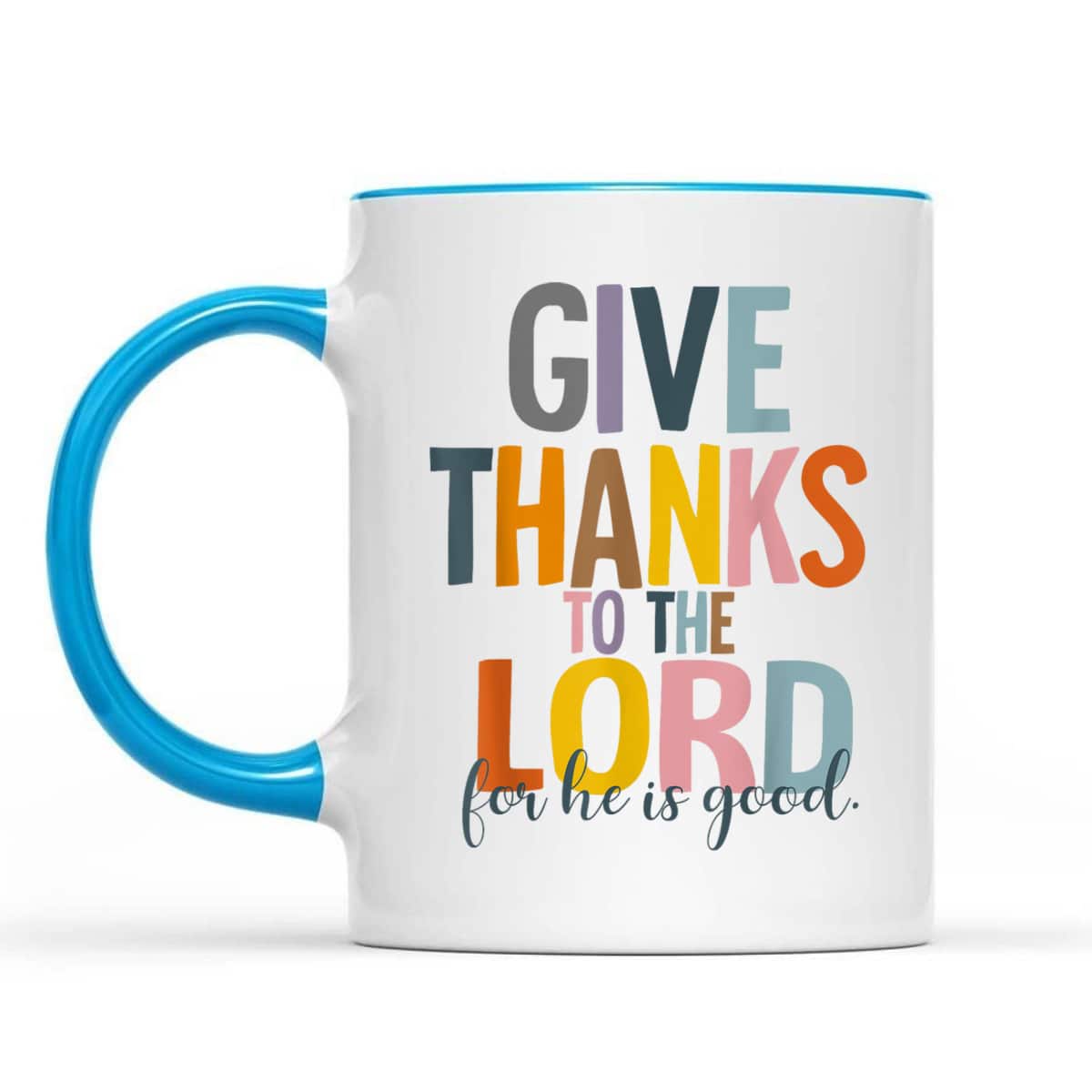 Give Thanks To The Lord For He Is Good Thanksgiving Thankful T-Shirt Give Thanks To The Lord For He Is Good Thanksgiving Thankful T-Shirt