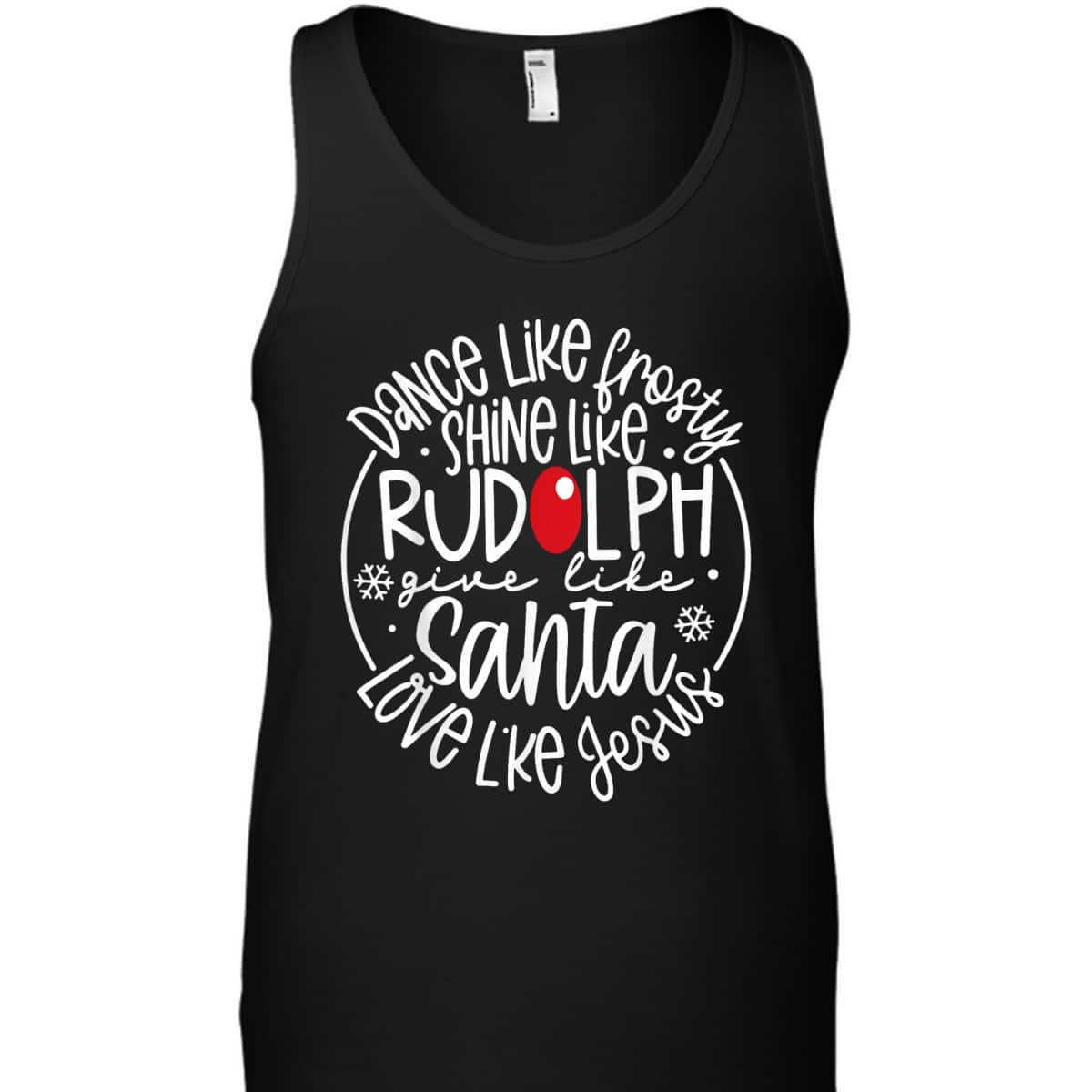 Christmas XMas Dance Like Frosty Shine Rudolph Give Santa Love Jesus T-Shirt Christmas XMas Dance Like Frosty Shine Rudolph Give Santa Love Jesus T-Shirt