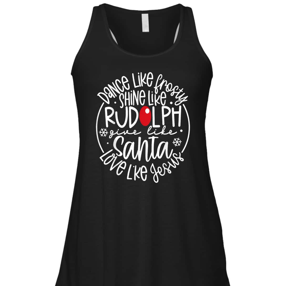 Christmas XMas Dance Like Frosty Shine Rudolph Give Santa Love Jesus T-Shirt Christmas XMas Dance Like Frosty Shine Rudolph Give Santa Love Jesus T-Shirt