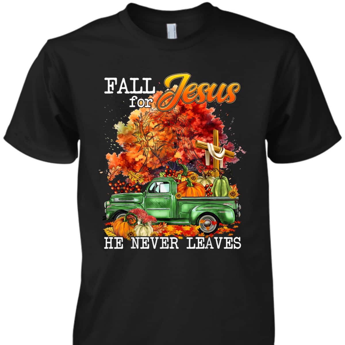 Fall For Jesus He Never Leaves Autumn Christian Cross Faith Thanksgiving Halloween T-Shirt Fall For Jesus He Never Leaves Autumn Christian Cross Faith Thanksgiving Halloween T-Shirt