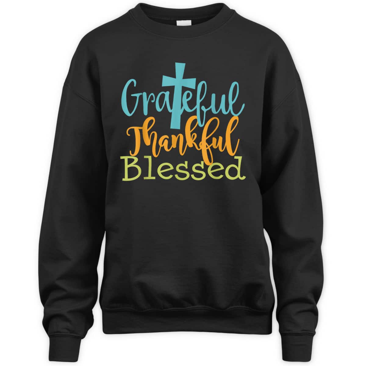 Grateful Thankful Blessed Christian Thanksgiving Jesus Quote T-Shirt Grateful Thankful Blessed Christian Thanksgiving Jesus Quote T-Shirt