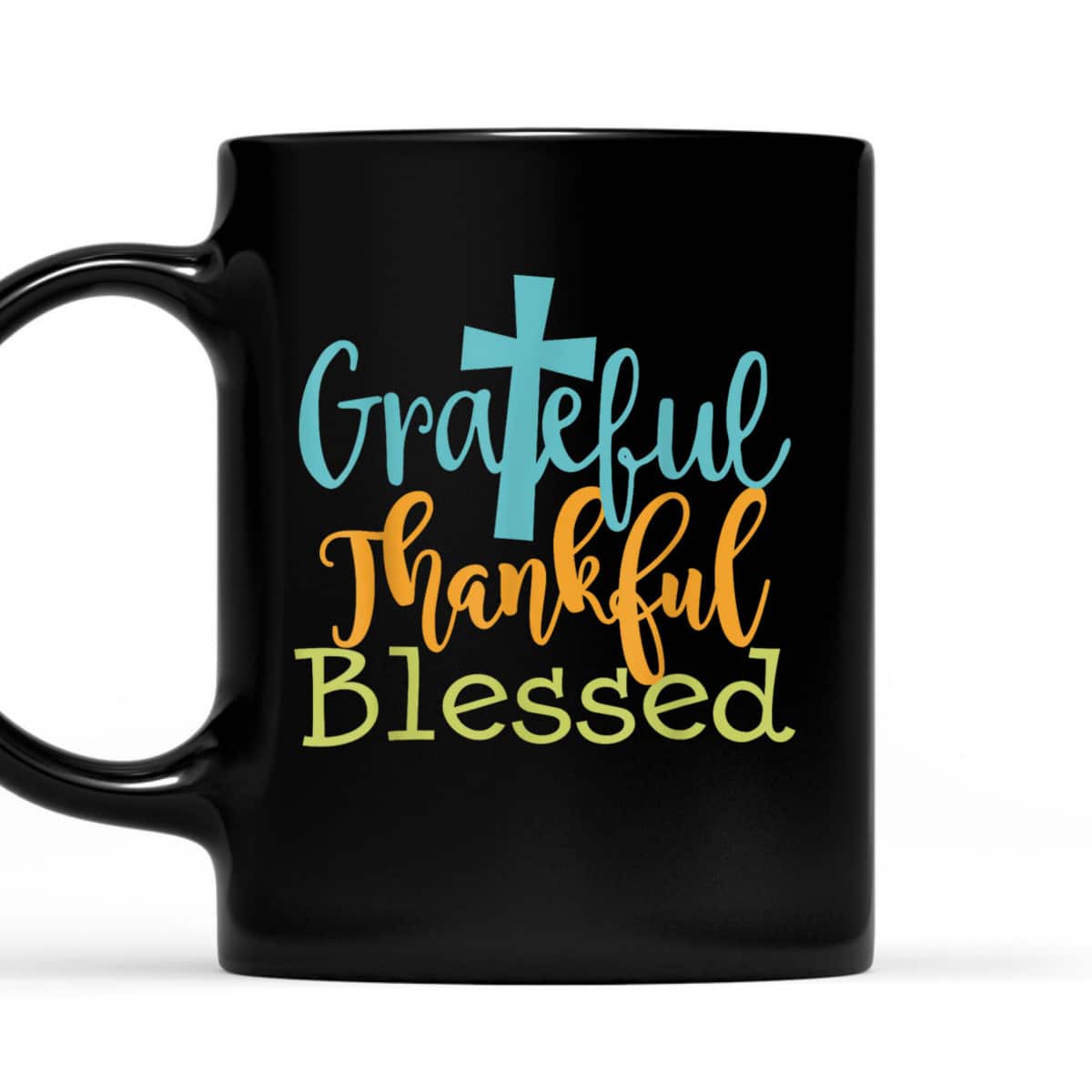 Grateful Thankful Blessed Christian Thanksgiving Jesus Quote T-Shirt Grateful Thankful Blessed Christian Thanksgiving Jesus Quote T-Shirt
