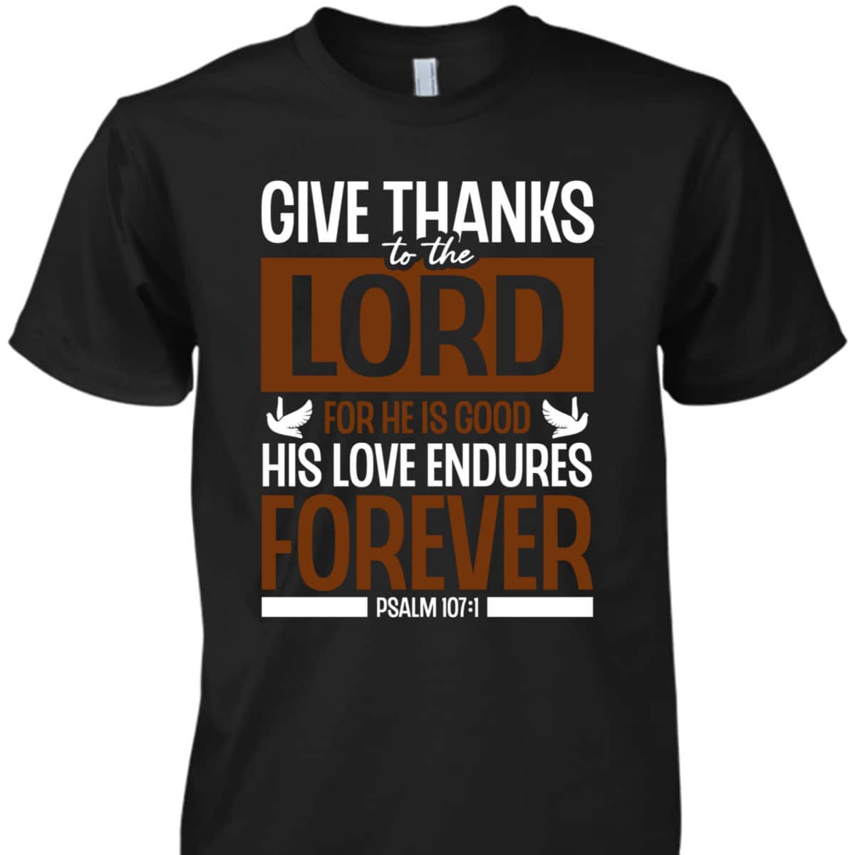 Give Thanks To The Lord Verse Bible Study Jesus Christ T-Shirt Give Thanks To The Lord Verse Bible Study Jesus Christ T-Shirt