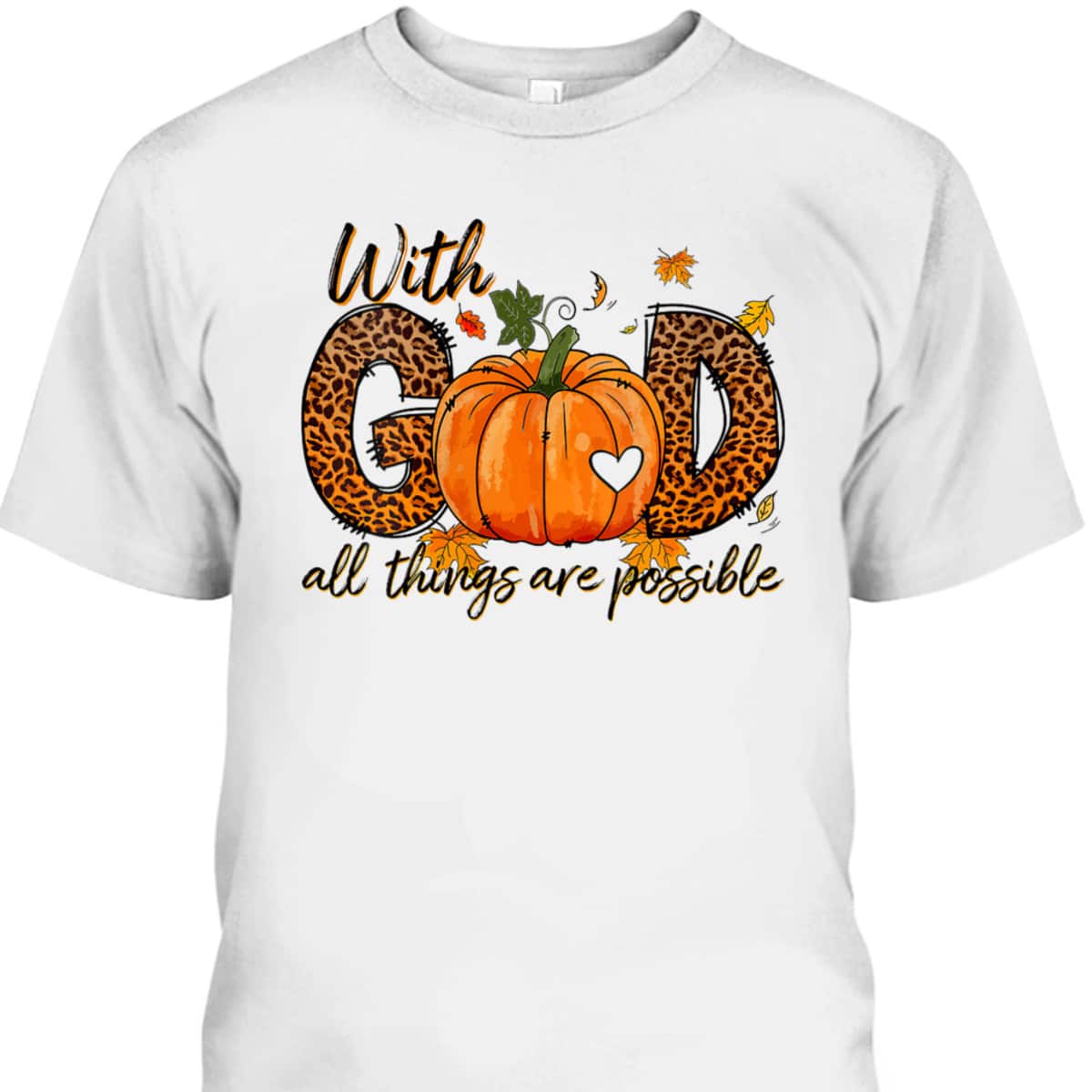 With God All Things Are Possible Christian Thanksgiving T-Shirt