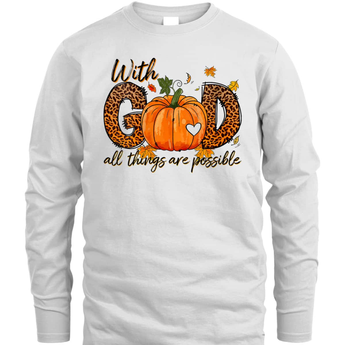 With God All Things Are Possible Christian Thanksgiving T-Shirt With God All Things Are Possible Christian Thanksgiving T-Shirt