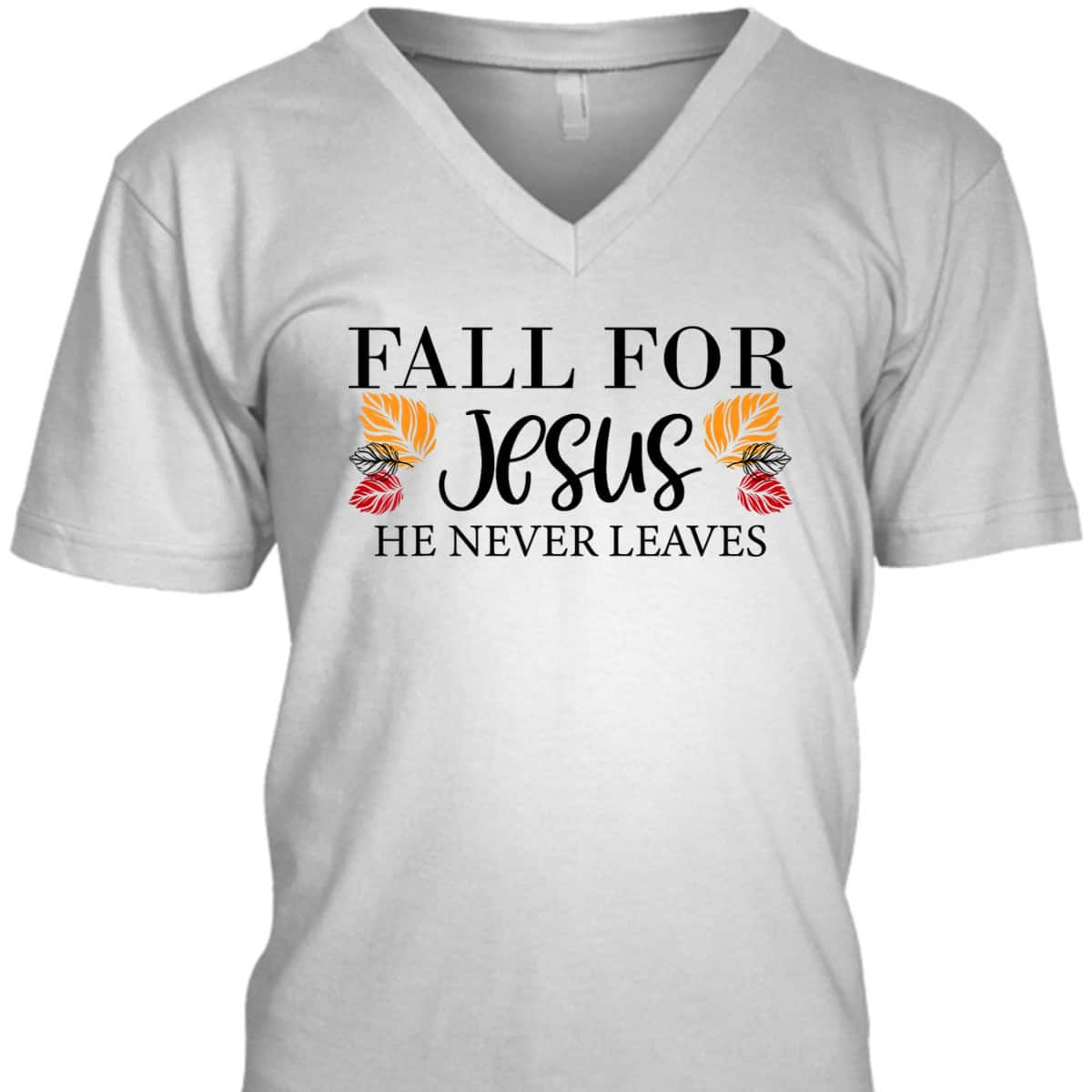 Fall For Jesus He Never Leaves Halloween Christian Thanksgiving Dinner T-Shirt Fall For Jesus He Never Leaves Halloween Christian Thanksgiving Dinner T-Shirt