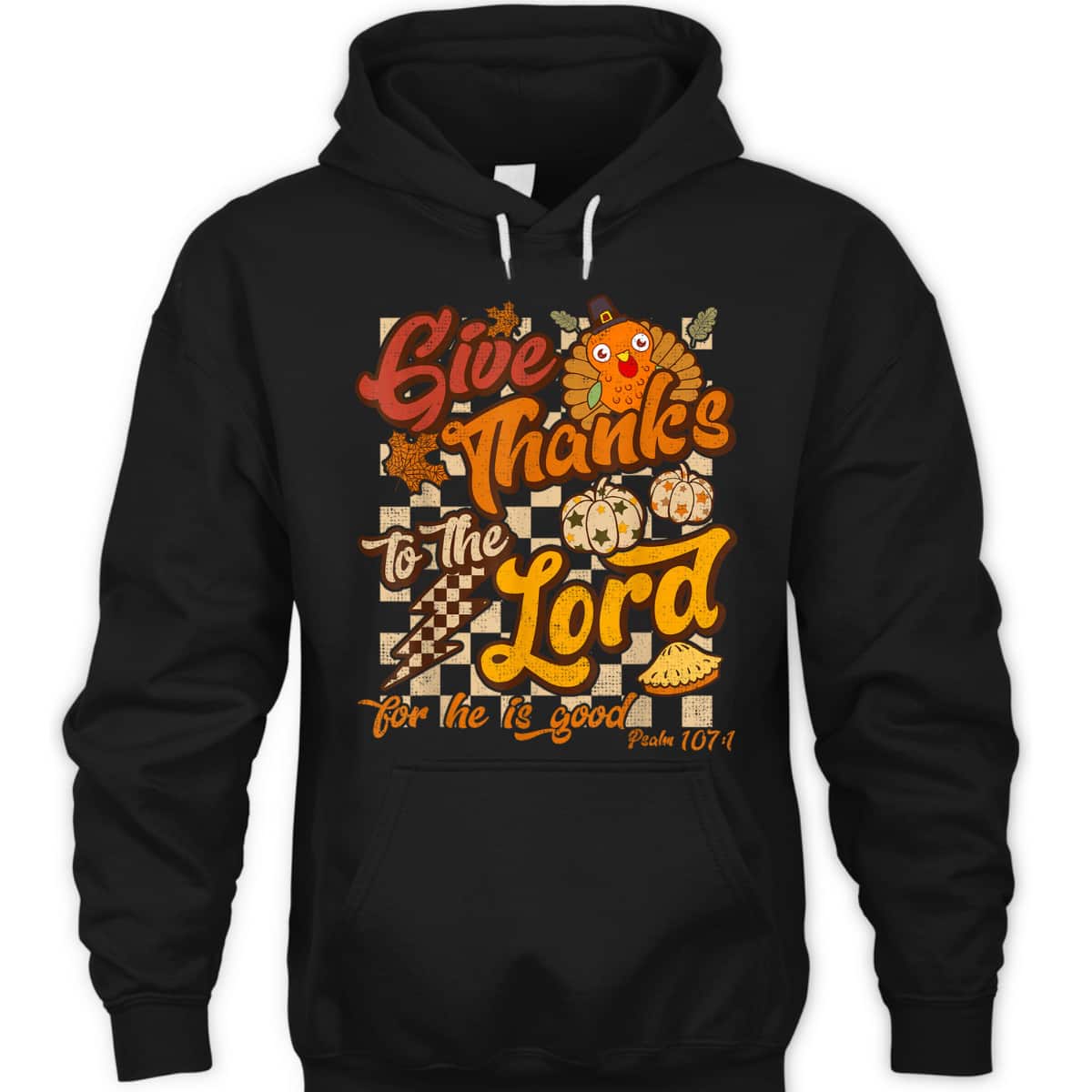 Give Thanks To The Lord For He Is Good Christian T-Shirt Thanksgiving Jesus Give Thanks To The Lord For He Is Good Christian T-Shirt Thanksgiving Jesus