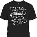 Give Thanks To The Lord Thanksgiving Jesus Christ Christian T-Shirt Give Thanks To The Lord Thanksgiving Jesus Christ Christian T-Shirt