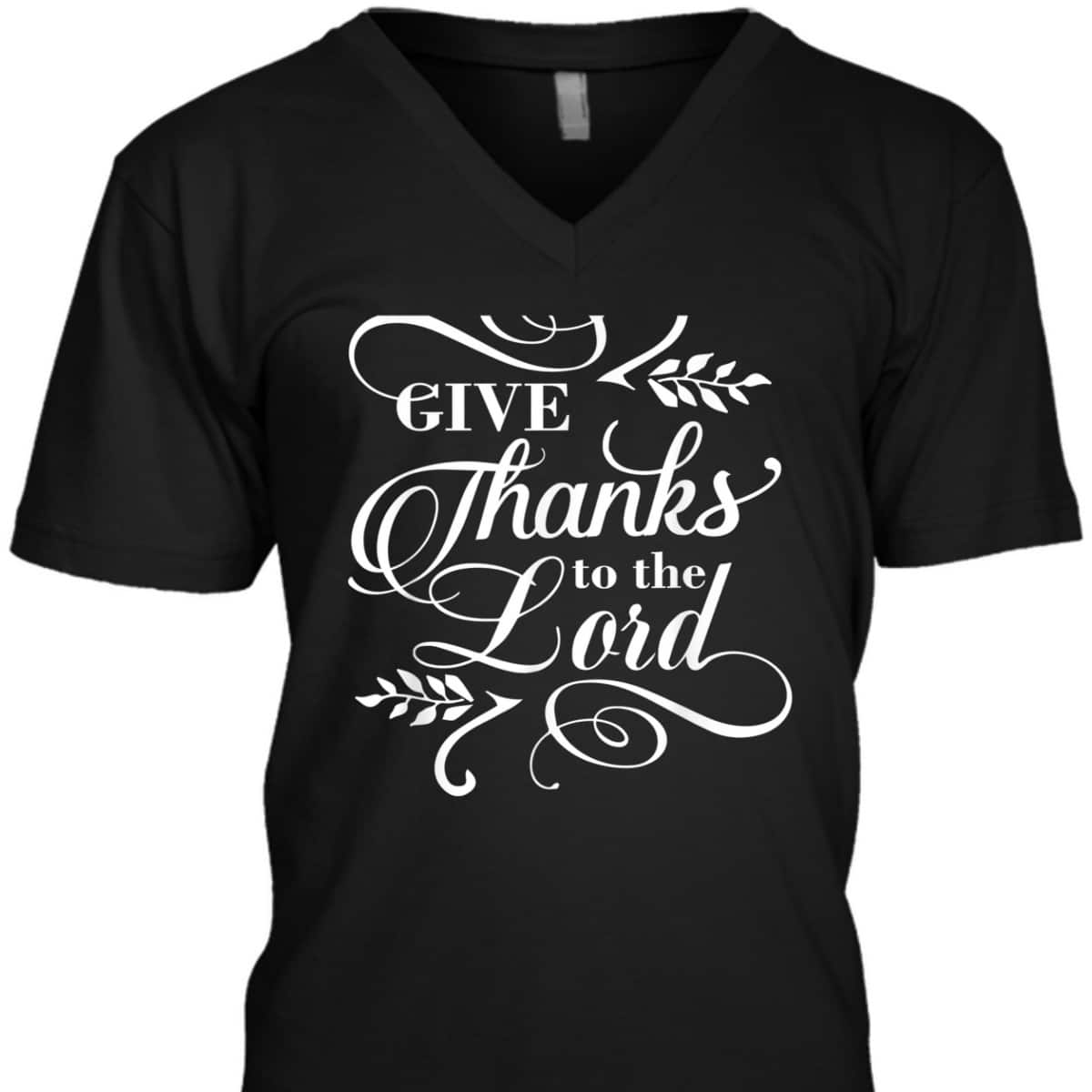 Give Thanks To The Lord Thanksgiving Jesus Christ Christian T-Shirt Give Thanks To The Lord Thanksgiving Jesus Christ Christian T-Shirt
