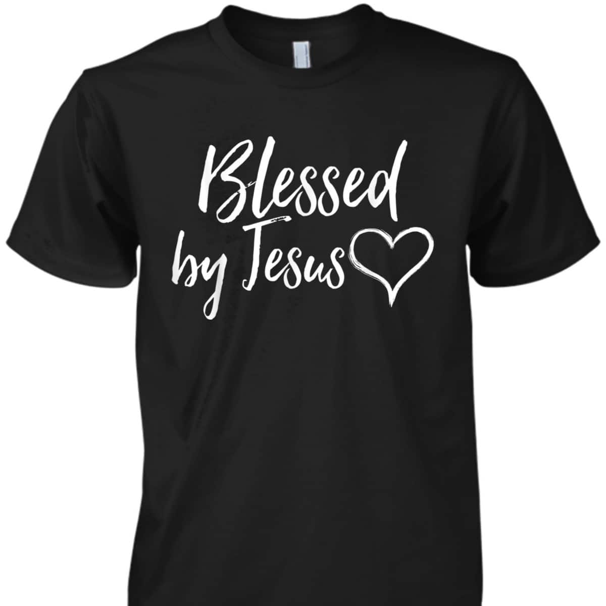 Blessed By Jesus For Christian Thanksgiving T-Shirt Blessed By Jesus For Christian Thanksgiving T-Shirt