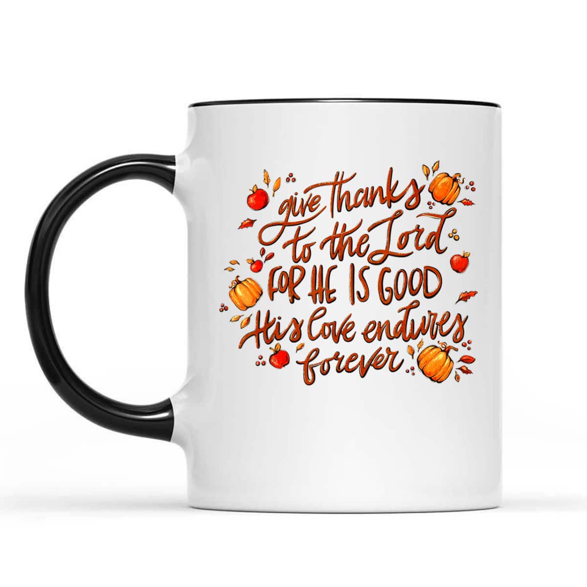 Give Thanks To The Lord For He Is Good Thanksgiving Jesus Faith T-Shirt Give Thanks To The Lord For He Is Good Thanksgiving Jesus Faith T-Shirt