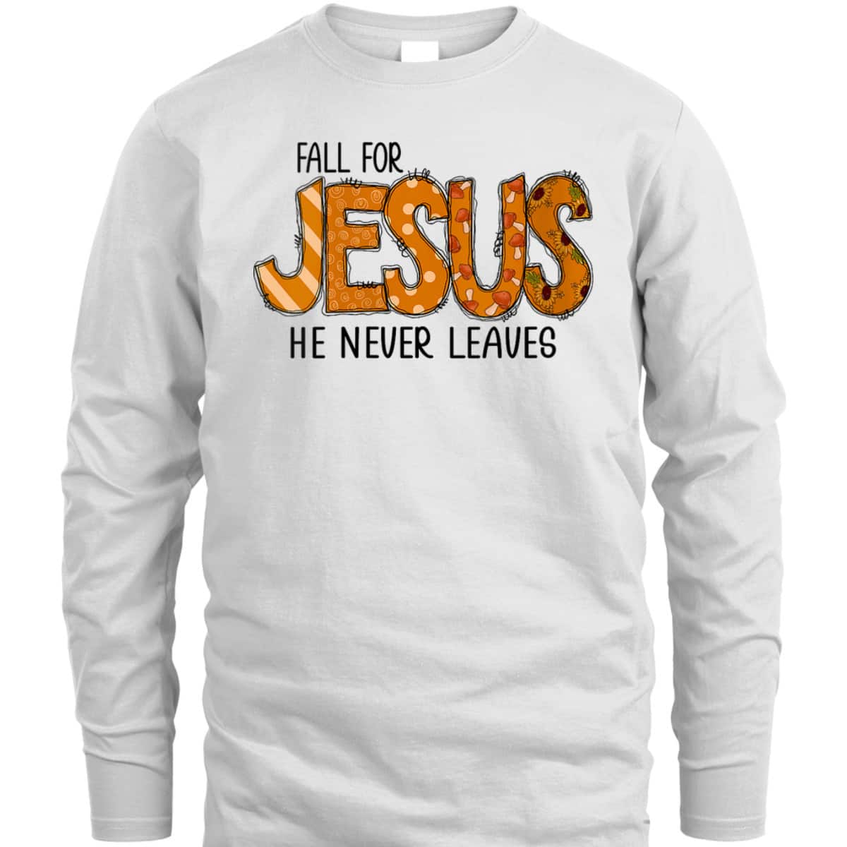 Christian Halloween T-Shirt Fall For Jesus He Never Leaves Thanksgiving Dinner Christian Halloween T-Shirt Fall For Jesus He Never Leaves Thanksgiving Dinner