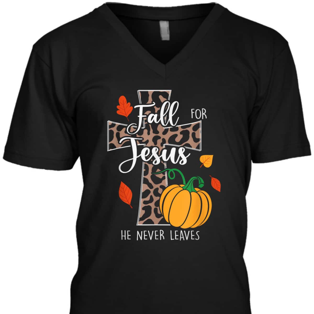 Christian Fall For Jesus He Never Leaves Christian Halloween Thanksgiving T-Shirt Dinner Christian Fall For Jesus He Never Leaves Christian Halloween Thanksgiving T-Shirt Dinner