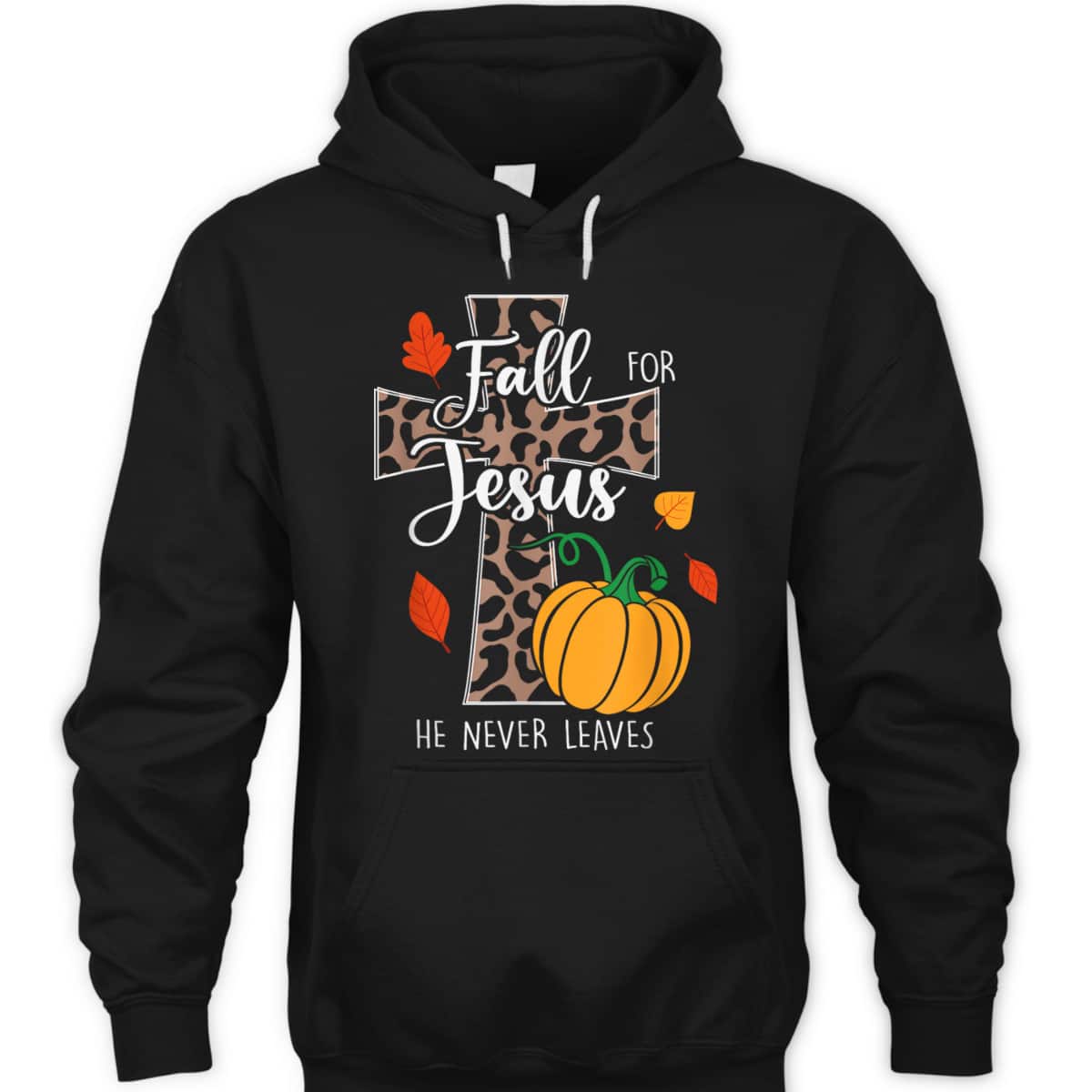 Christian Fall For Jesus He Never Leaves Christian Halloween Thanksgiving T-Shirt Dinner Christian Fall For Jesus He Never Leaves Christian Halloween Thanksgiving T-Shirt Dinner