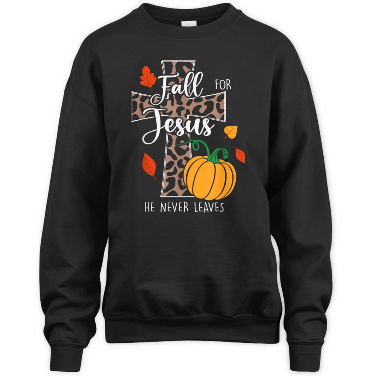 Christian Fall For Jesus He Never Leaves Christian Halloween Thanksgiving T-Shirt Dinner Christian Fall For Jesus He Never Leaves Christian Halloween Thanksgiving T-Shirt Dinner
