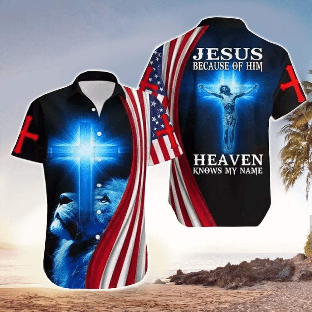 Because Of Him Heaven Know My Name Jesus With Lion And Christian Cross Christian Hawaiian Shirt