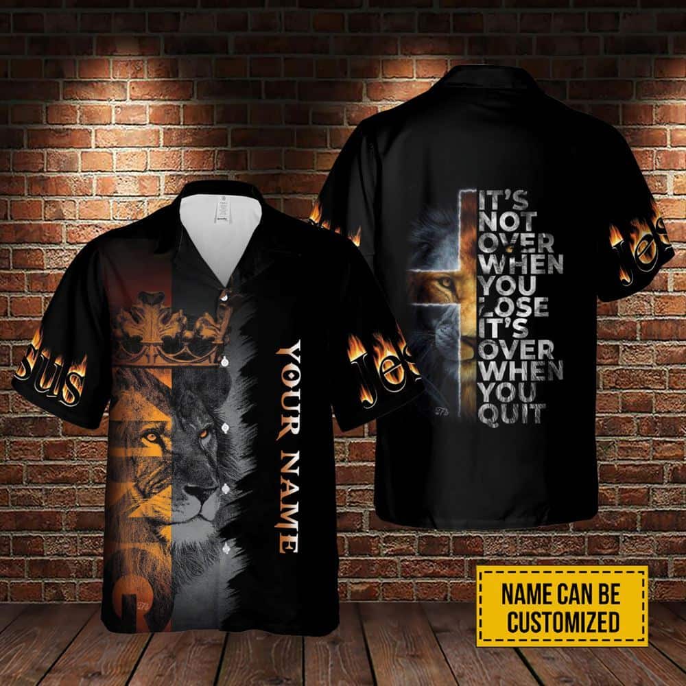 Customize Personalized Jesus It's Not Over When You Lose It's Over When You Quit Religious Christian Hawaiian Shirt Customize Personalized Jesus It's Not Over When You Lose It's Over When You Quit Religious Christian Hawaiian Shirt