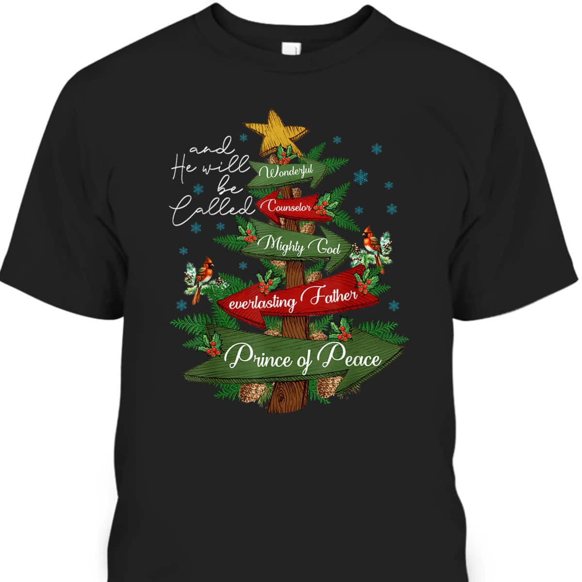 Christian Christmas He Will Be Called Wonderful Counselor Prince Of Peace T-Shirt