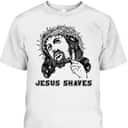 Jesus Shave God Bible Cross Faith Funny Christian T-Shirt