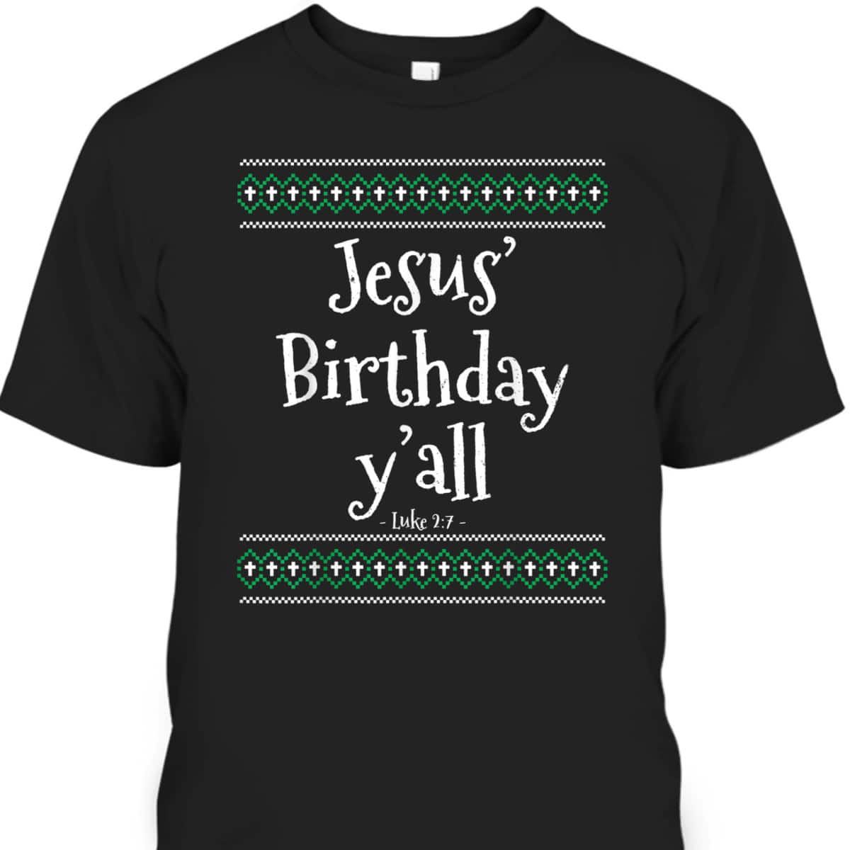 Christmas Bible Verse Luke 2:7 Jesus Birthday Y'all T-Shirt