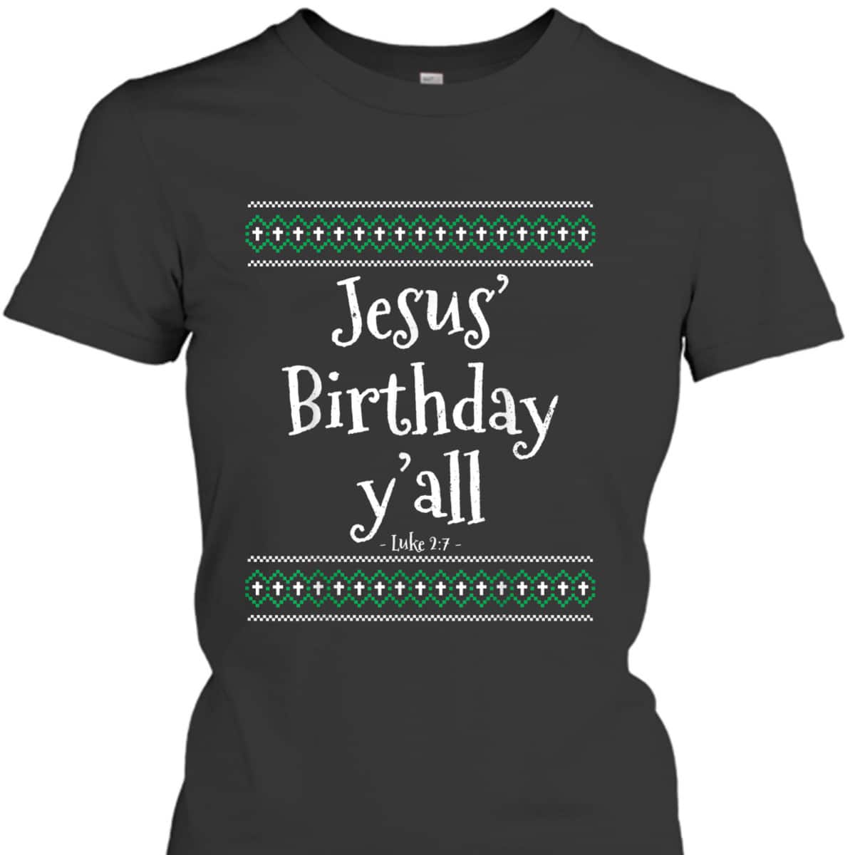Christmas Bible Verse Luke 2:7 Jesus Birthday Y'all T-Shirt Christmas Bible Verse Luke 2:7 Jesus Birthday Y'all T-Shirt