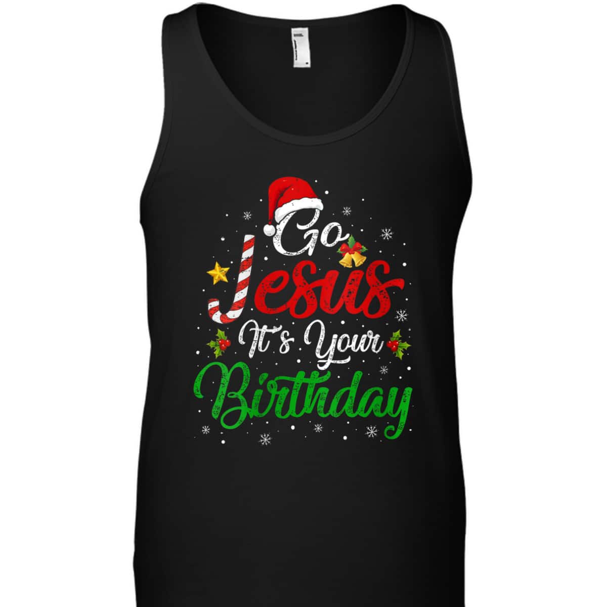Go Jesus It's Your Birthday Christmas Funny T-Shirt Religious Go Jesus It's Your Birthday Christmas Funny T-Shirt Religious