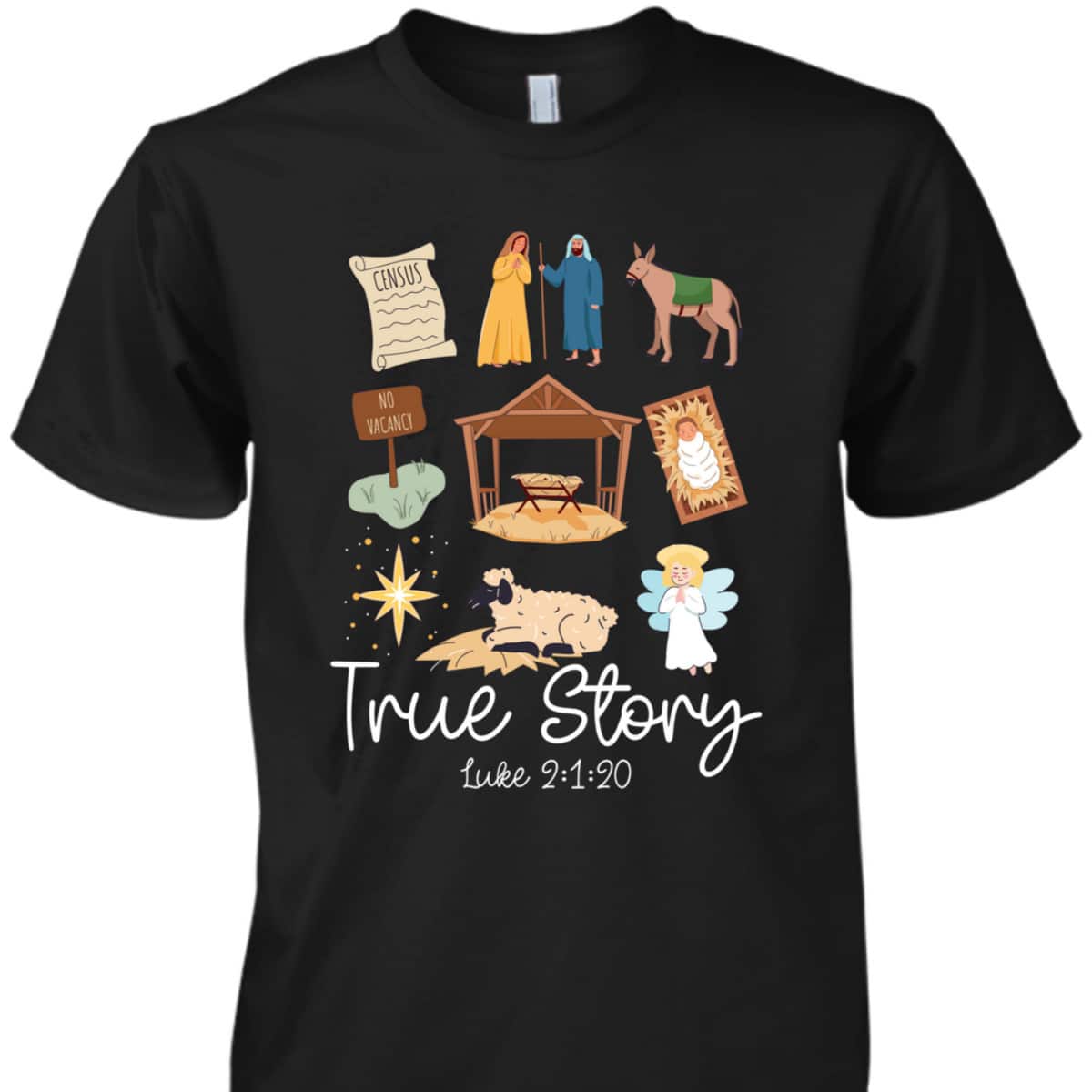 True Story Faith Based Christmas Holly Night Nativity Story Bible Verse T-Shirt True Story Faith Based Christmas Holly Night Nativity Story Bible Verse T-Shirt
