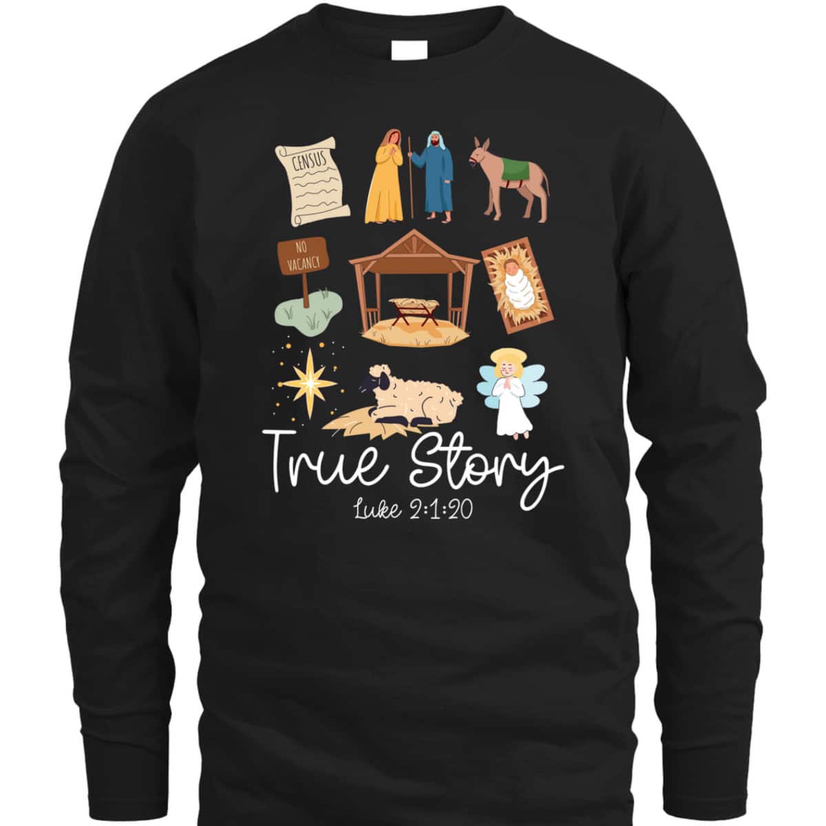 True Story Faith Based Christmas Holly Night Nativity Story Bible Verse T-Shirt True Story Faith Based Christmas Holly Night Nativity Story Bible Verse T-Shirt