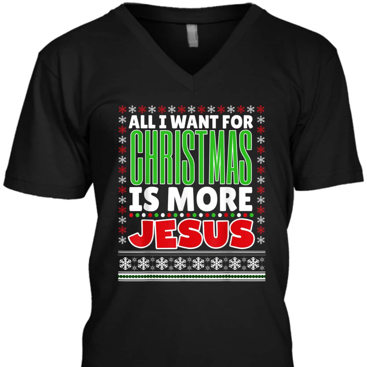 All I Want For Christmas Is More Jesus Christmas T-Shirt All I Want For Christmas Is More Jesus Christmas T-Shirt