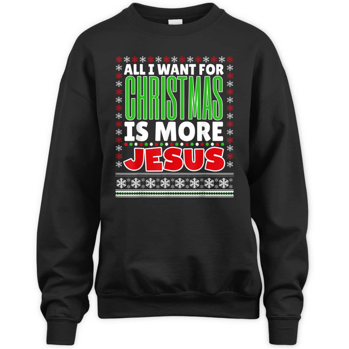 All I Want For Christmas Is More Jesus Christmas T-Shirt All I Want For Christmas Is More Jesus Christmas T-Shirt