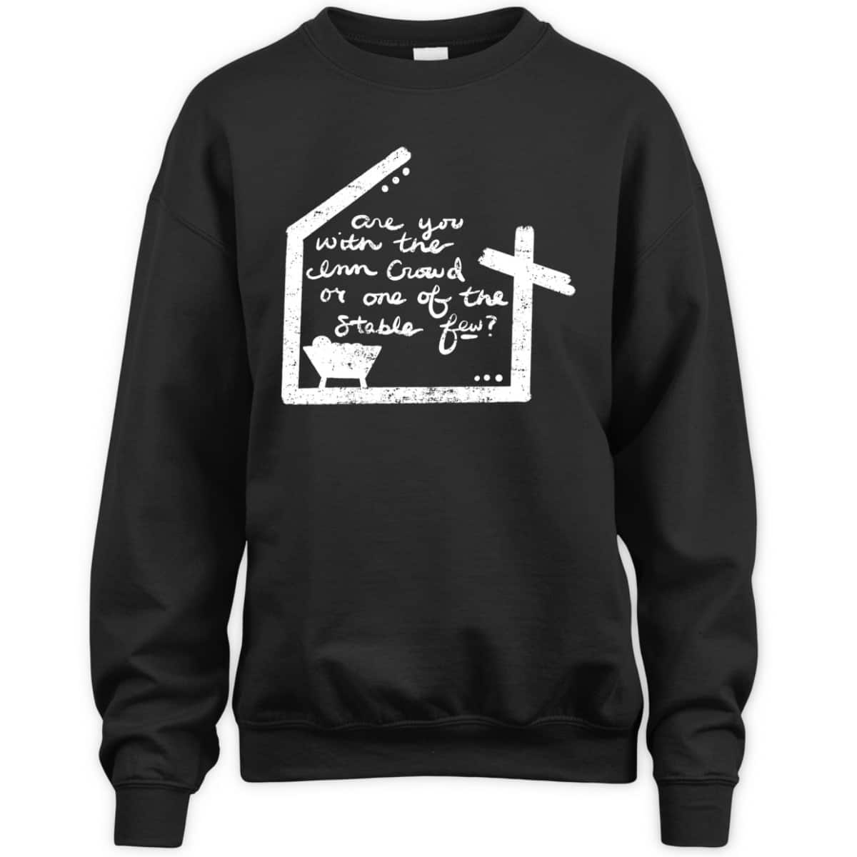 Are You With The Inn Crowd Or Stable Few Christian Nativity T-Shirt Are You With The Inn Crowd Or Stable Few Christian Nativity T-Shirt