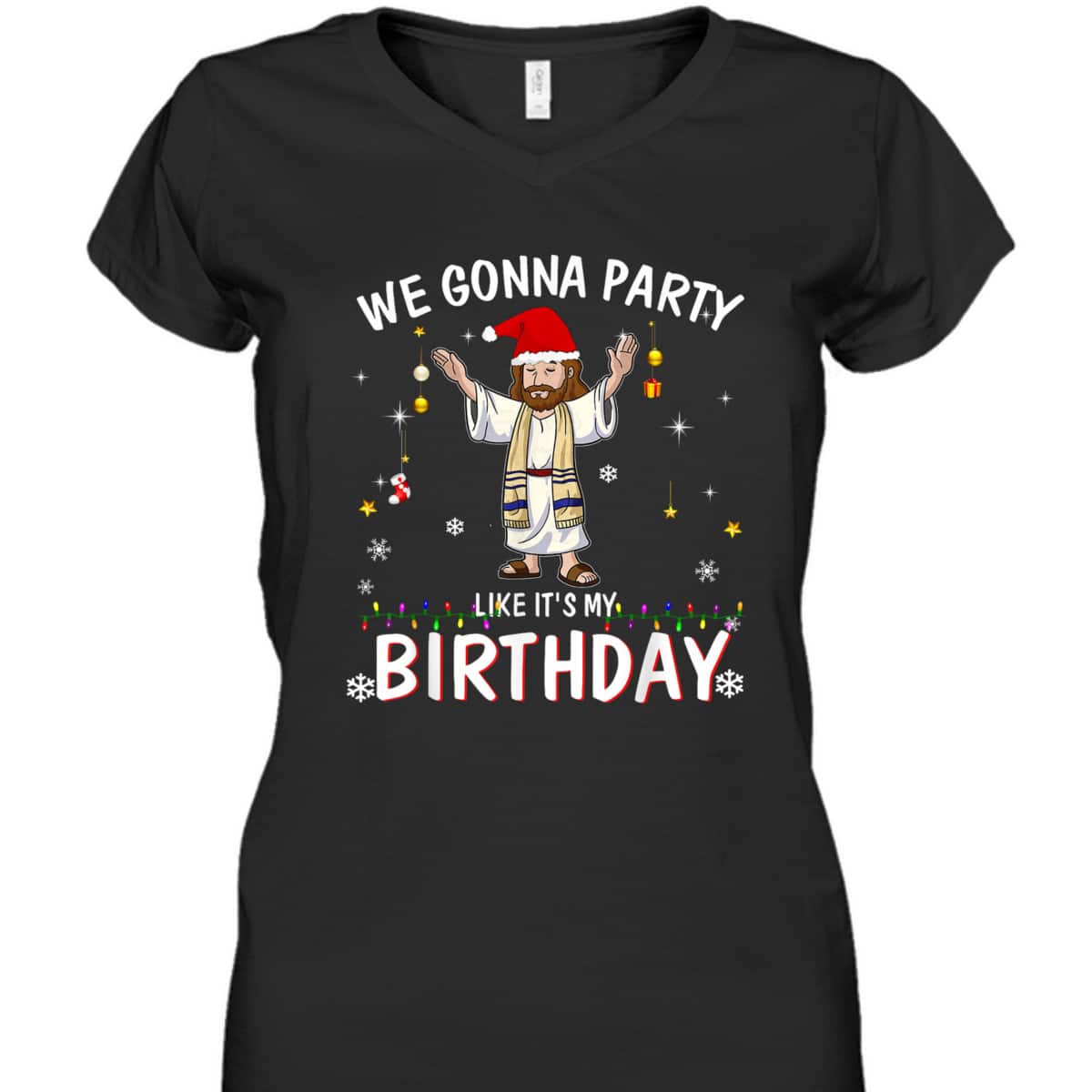 We Gonna Party Like It's My Birthday Jesus Dancing Christmas Xmas T-Shirt We Gonna Party Like It's My Birthday Jesus Dancing Christmas Xmas T-Shirt