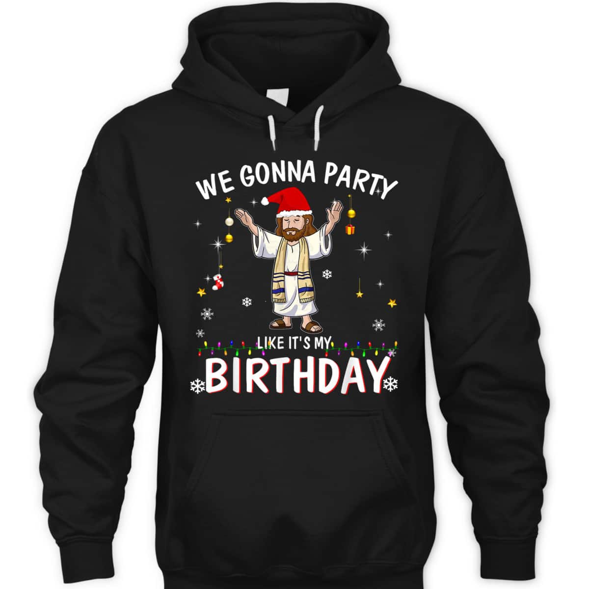 We Gonna Party Like It's My Birthday Jesus Dancing Christmas Xmas T-Shirt We Gonna Party Like It's My Birthday Jesus Dancing Christmas Xmas T-Shirt