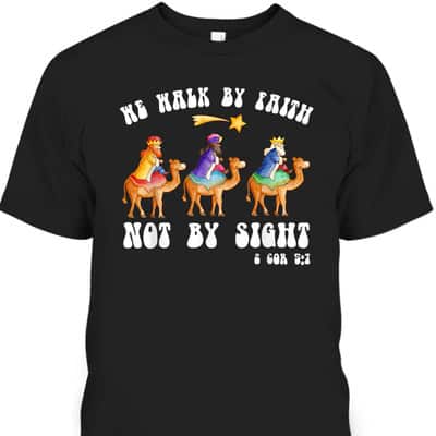 Christian Bible Christmas We Walk By Faith Not By Sight Bible Verse T-Shirt