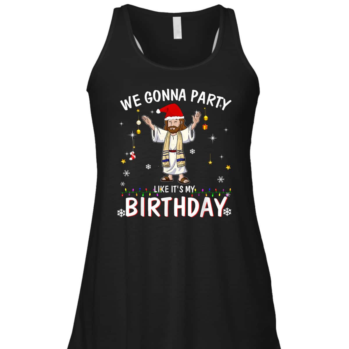 We Gonna Party Like It's My Birthday Jesus Dancing Christmas Xmas T-Shirt We Gonna Party Like It's My Birthday Jesus Dancing Christmas Xmas T-Shirt