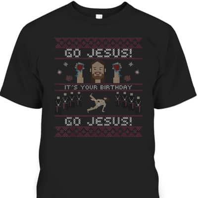 Go Jesus It's Your Birthday Christmas Xmas Jesus Dancing T-Shirt