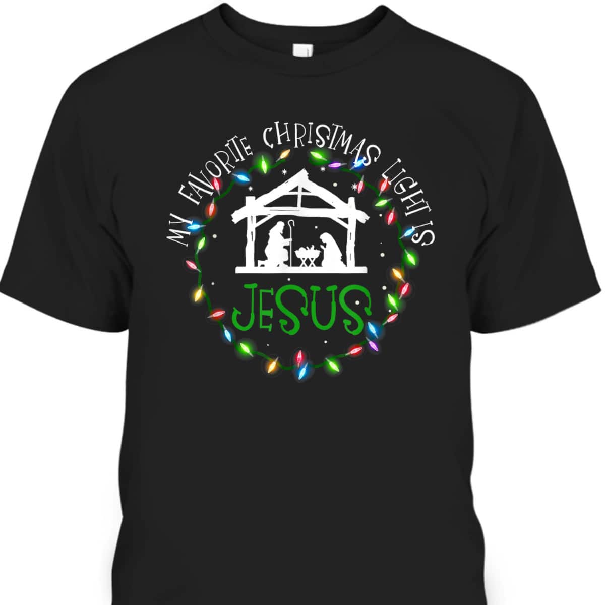 My Favorite Christmas Light Is Jesus Christian Christmas T-Shirt