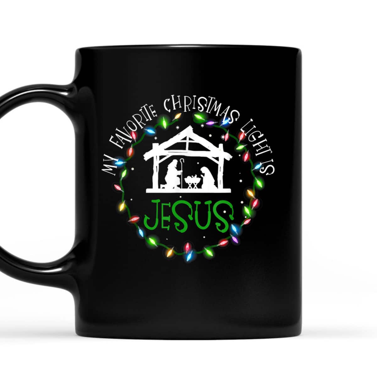 My Favorite Christmas Light Is Jesus Christian Christmas T-Shirt My Favorite Christmas Light Is Jesus Christian Christmas T-Shirt