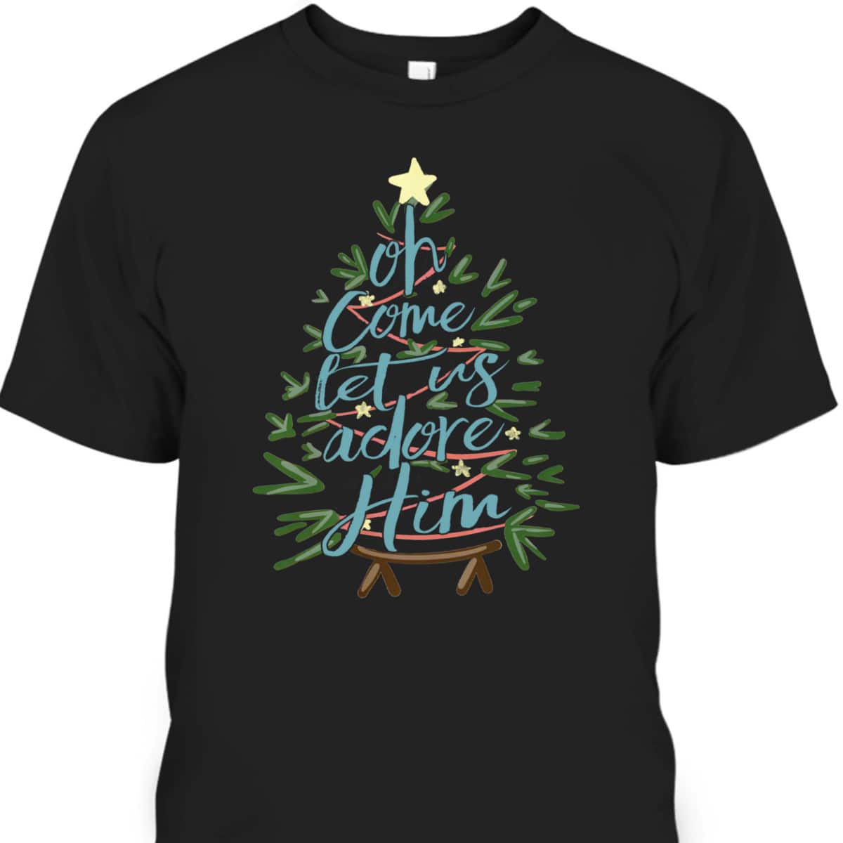 Oh Come Let Us Adore Him Christmas Tree Xmas T-Shirt