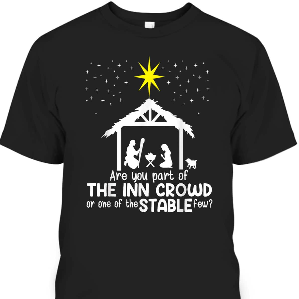 Are You Part Of Inn Crowd Or Stable Few Christmas Nativity Xmas T-Shirt