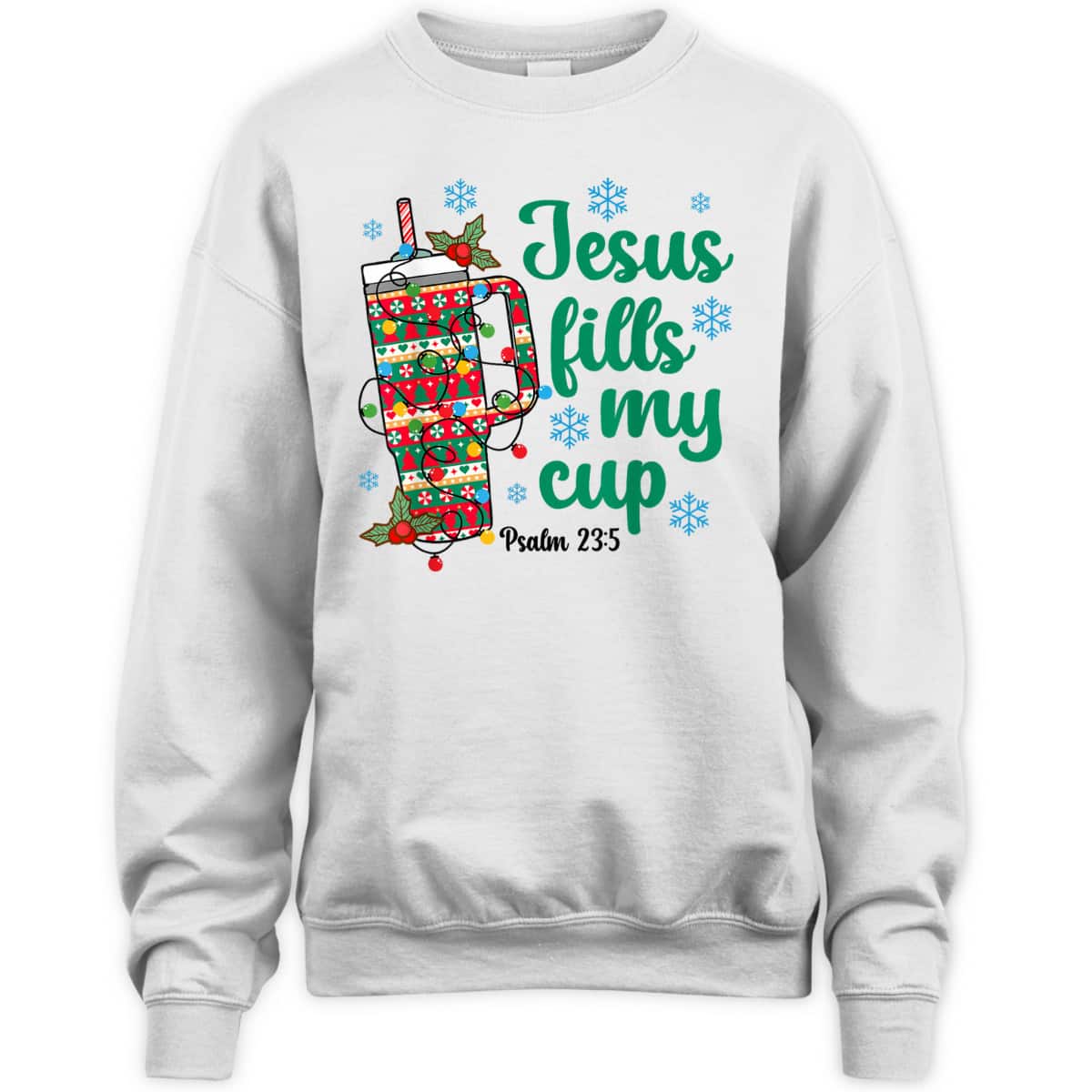 Jesus Fills My Drink Cup Christian Bible Verse Christmas T-Shirt Jesus Fills My Drink Cup Christian Bible Verse Christmas T-Shirt